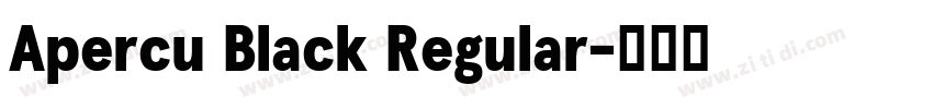 Apercu Black Regular字体转换 Apercu Black Regular字体转换